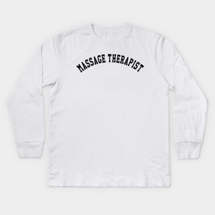 Massage Therapist Kids Long Sleeve T-Shirt